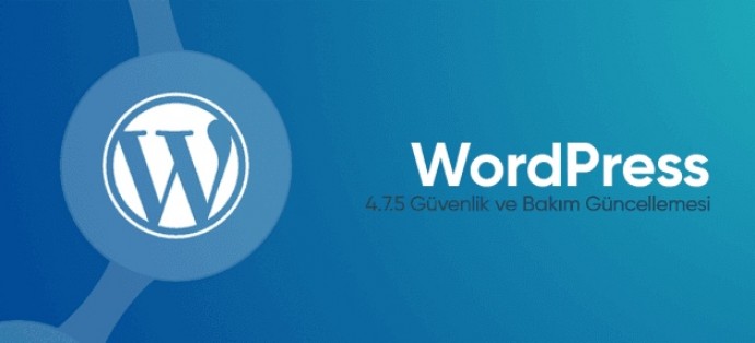 WordPress 4.7.5 Güvenlik Güncellemesi